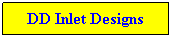 Text Box: DD Inlet Designs
